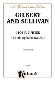Utopia Limited, A Comic Opera in Two Acts