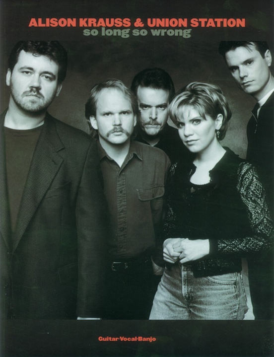 Alison Krauss & Union Station: So Long So Wrong