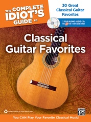 The Complete Idiot's Guide to Classical Guitar Favorites