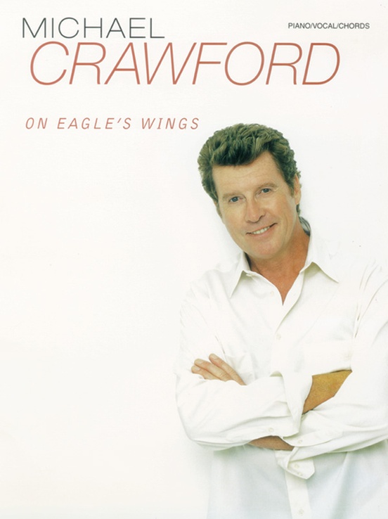 Michael Crawford: On Eagle's Wings