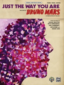 Just the Way You Are: : Bruno Mars | Sheet Music