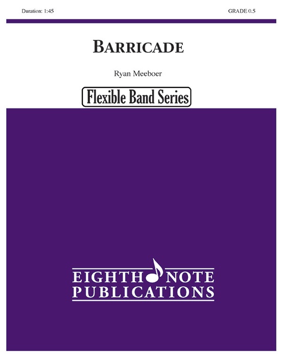 Barricade: Flex Concert Band Score & Parts: Ryan Meeboer | Sheet Music