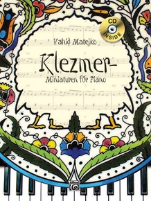 Vahid Matejkos Klezmer-Miniaturen für Piano