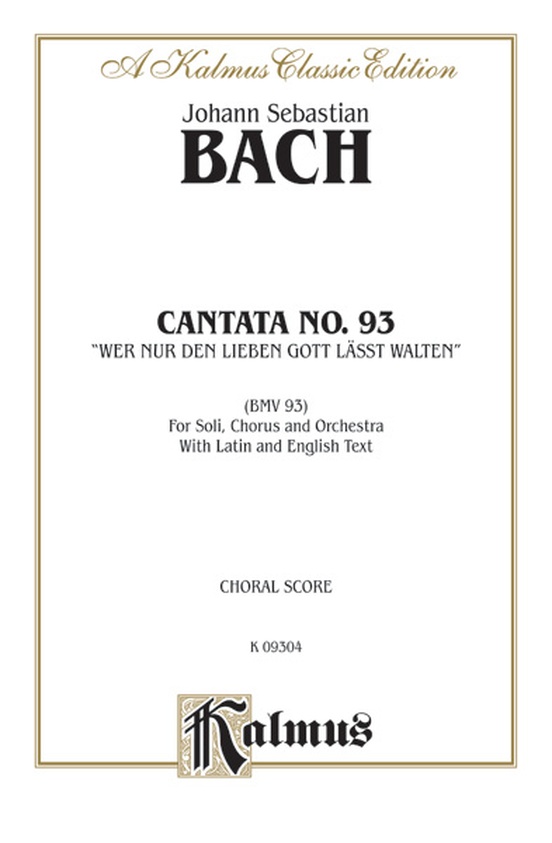 Cantata No. 93 -- Wer nur den lieben Gott lasst walten
