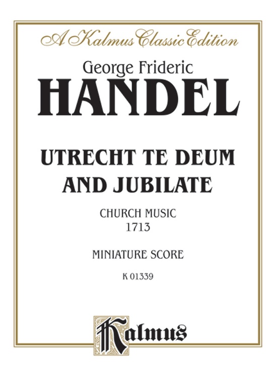 Utrecht Te Deum and Jubilate (1713) (Church Music)