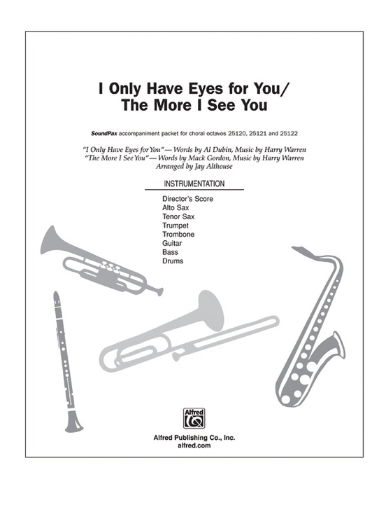 I Only Have Eyes for You / The More I See You