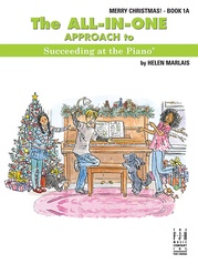 The All-in-One Approach to Succeeding at the Piano, Merry Christmas, Book 1A