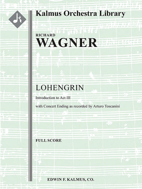 Lohengrin: Prelude/Introduction (Vorspiel) To Act III [Toscanini Ending ...