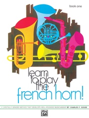 Learn to Play the French Horn! Book 1