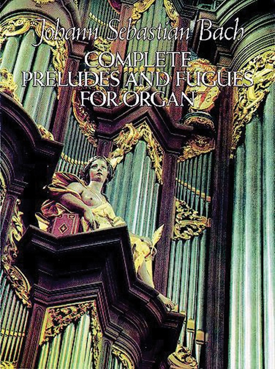 Complete Preludes and Fugues for Organ