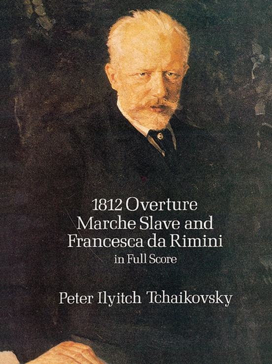 1812 Overture Mache Slave And Francesca Da Rimini Full Orchestra Full Score Peter Ilyich Tchaikovsky