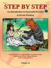 Step by Step 1A: An Introduction to Successful Practice for Violin