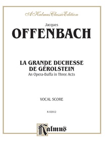 La Grande Duchesse de Gérolstein, An Opera Buffa in Three Acts