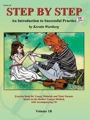 Step by Step 1B: An Introduction to Successful Practice for Violin