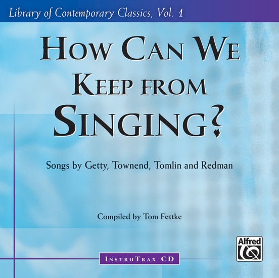 How Can We Keep from Singing?