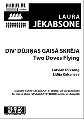 Div' dujinas gaisa skreja (Two Doves Flying) for Mixed Choir