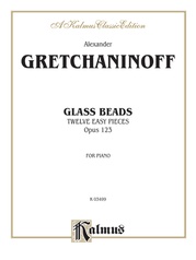Gretchaninoff: Glass Beads, Op. 123