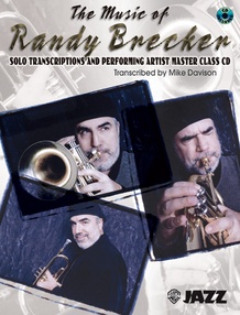 The Music of Randy Brecker: Solo Transcriptions and Performing Artist Master Class CD