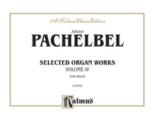 Selected Organ Works, Volume IV
