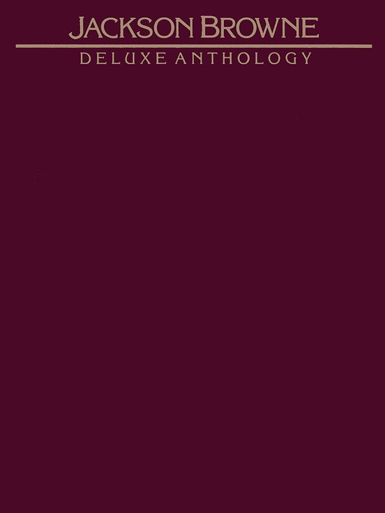Jackson Browne: Deluxe Anthology: : Jackson Browne | Sheet Music