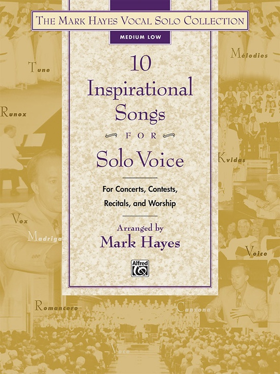 The Mark Hayes Vocal Solo Collection: 10 Inspirational Songs for Solo Voice