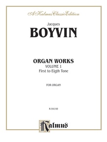 Boyvin: Organ Works, Volume I