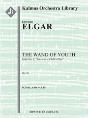 The Wand of Youth: Suite No. 2, Op. 1b (Music to a child's play)