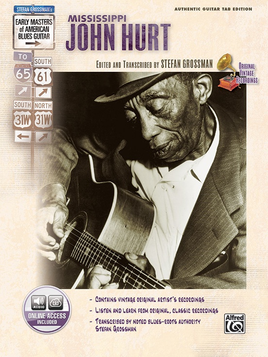 Stefan Grossman's Early Masters of American Blues Guitar: Mississippi John  Hurt