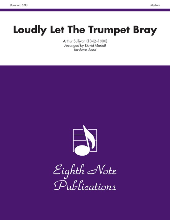 Loudly Let the Trumpet Bray (from Iolanthe)