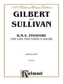 H.M.S. Pinafore (The Lass That Loved a Sailor)