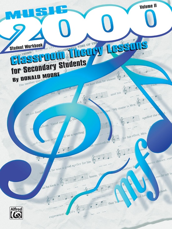 Music 2000: Classroom Theory Lessons for Secondary Students, Volume II Student Workbook