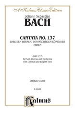 Cantata No. 137 -- Lobe den Herren, den machtigen Konig der Ehren