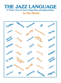 The Jazz Language: A Theory Text for Jazz Composition and Improvisation