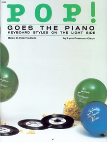 Pop! Goes the Piano, Book 3: Keyboard Styles on the Light Side