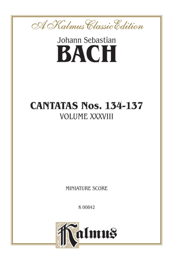 Cantatas No. 134-137, Volume XXXVIII