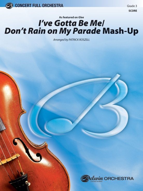I’ve Gotta Be Me / Don’t Rain on My Parade Mash-Up