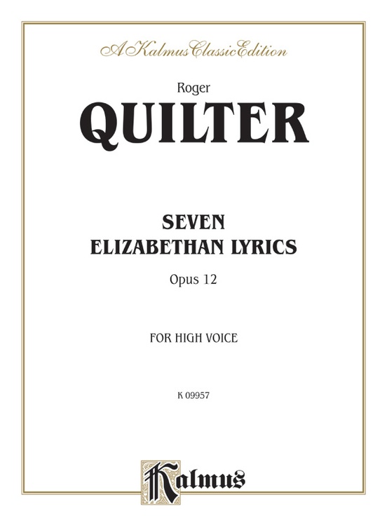 Quilter: Seven Elizabethan Lyrics, Op. 12 (High Voice, English)