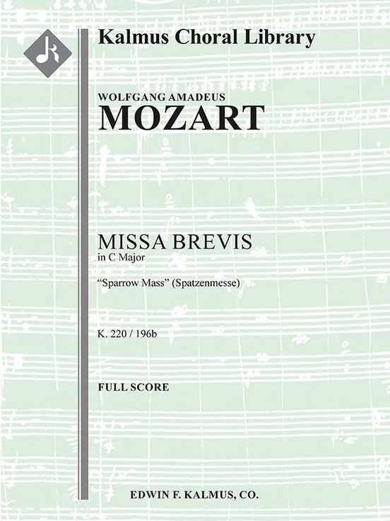 Missa Brevis in C, K. 220/196b "Sparrow Mass" (Spatzenmesse)