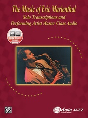 The Music of Eric Marienthal: Solo Transcriptions and Performing Artist Master Class CD