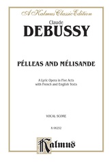 Pélleas and Mélisande - A Lyric Opera in Five Acts