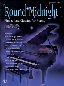 'Round Midnight Plus 12 Jazz Classics for Piano
