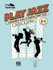 Play Jazz - Alto Sax (A Beginner's Guide to Creating Great Solos)