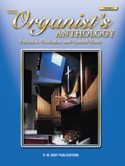 The Organist's Anthology, Volume 2 - Preludes, Postludes, and Special Music