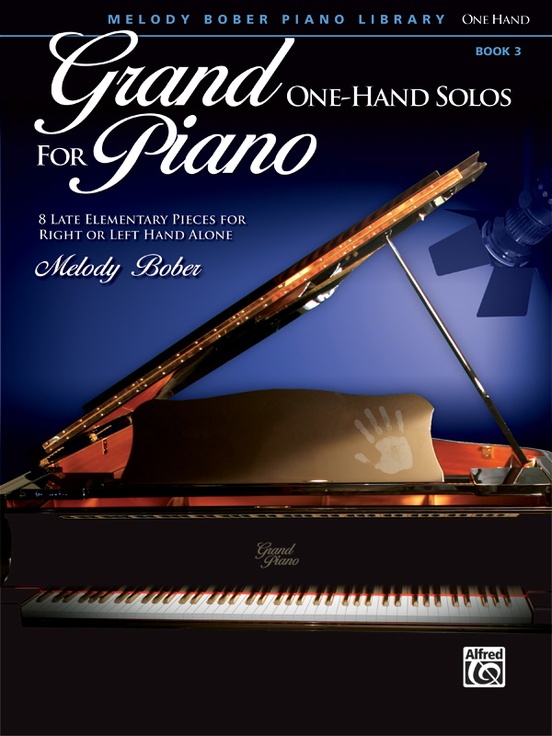 Grand One-Hand Solos for Piano, Book 3: 8 Late Elementary Pieces for Right or Left Hand Alone