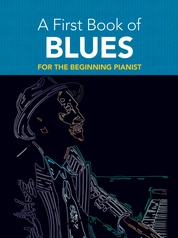 A First Book of Blues: For The Beginning Pianist