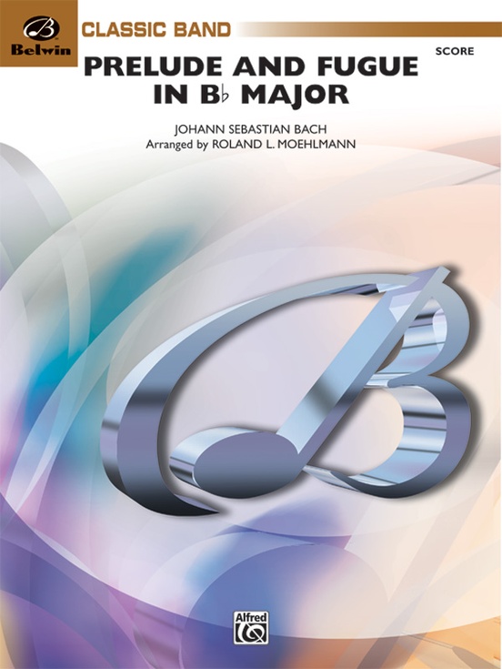 Prelude and Fugue in B-flat Major: Concert Band Conductor