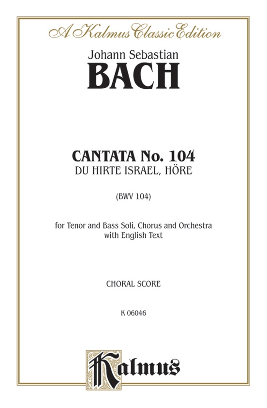 Cantata No. 104 -- Du Hirte Israel, höre (You Shepherd of Israel, Hear)