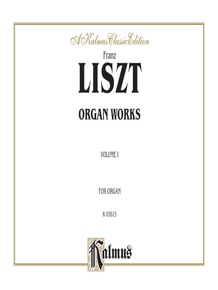 Liszt: Organ Works, Volume I