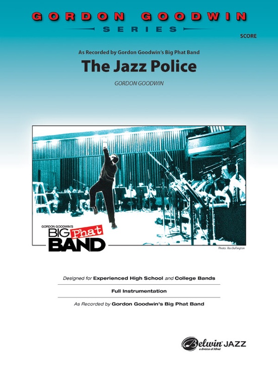 The Jazz Police Jazz Ensemble Conductor Score Gordon Goodwin Sheet Music 