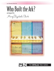 Who Built the Ark? - Piano Trio (1 Piano, 6 Hands)